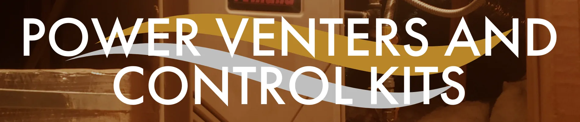 Power Venters and Control Kits Banner